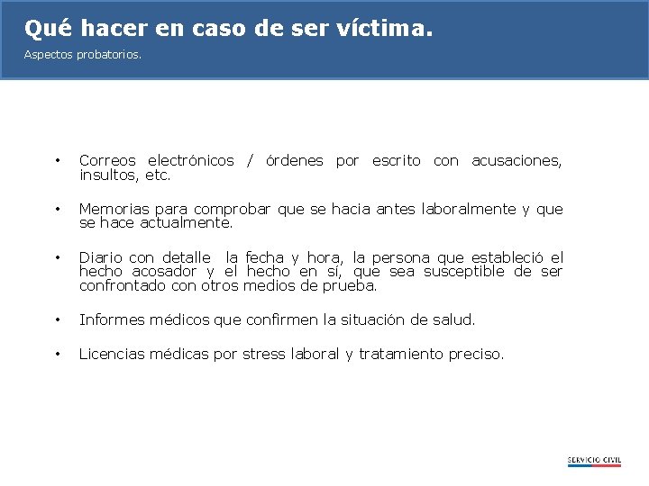 Qué hacer en caso de ser víctima. Aspectos probatorios. • Correos electrónicos / órdenes