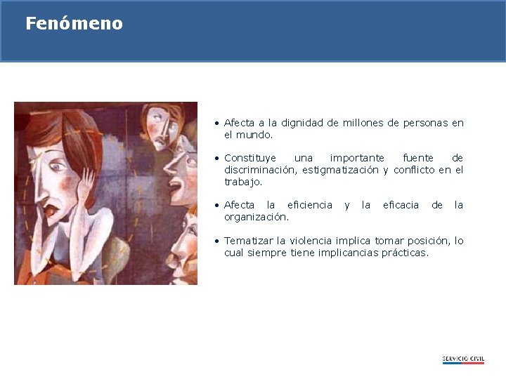 Fenómeno • Afecta a la dignidad de millones de personas en el mundo. •