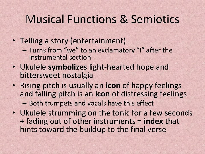 Musical Functions & Semiotics • Telling a story (entertainment) – Turns from “we” to