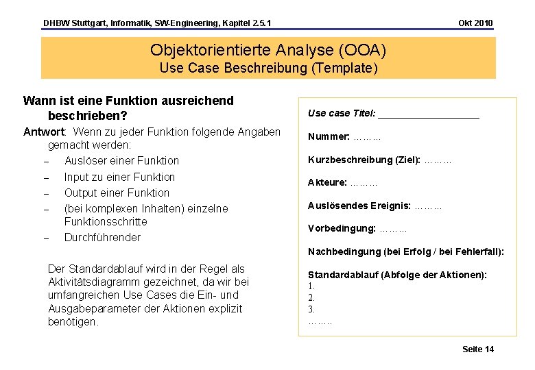 DHBW Stuttgart, Informatik, SW-Engineering, Kapitel 2. 5. 1 Okt 2010 Objektorientierte Analyse (OOA) Use