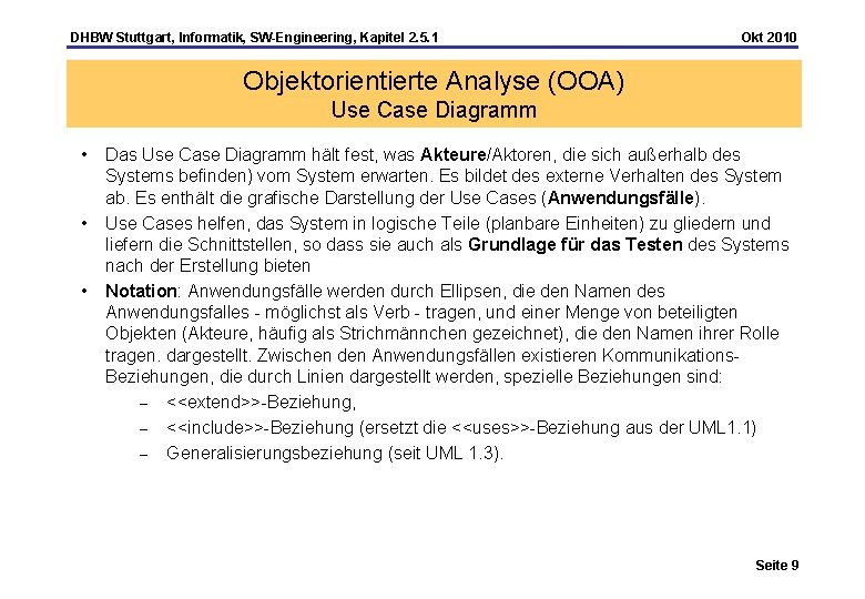 DHBW Stuttgart, Informatik, SW-Engineering, Kapitel 2. 5. 1 Okt 2010 Objektorientierte Analyse (OOA) Use