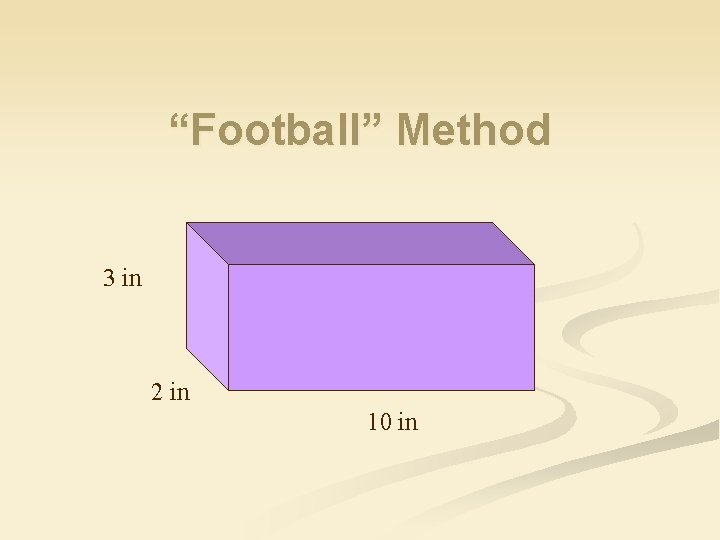 “Football” Method 3 in 2 in 10 in 