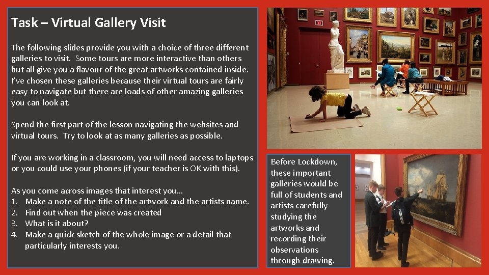 Task – Virtual Gallery Visit The following slides provide you with a choice of