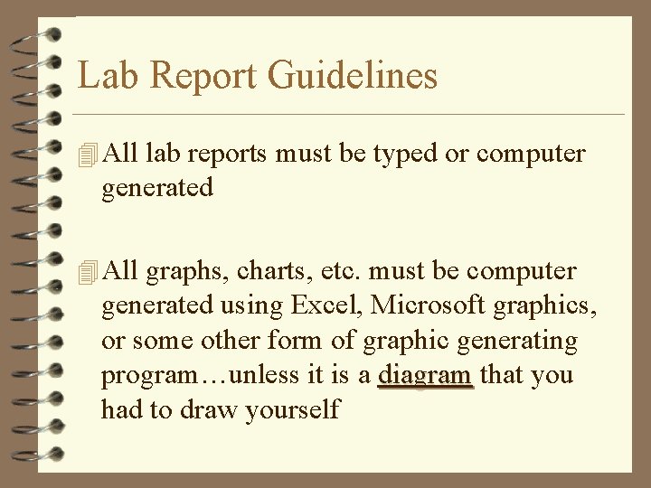 Lab Report Guidelines 4 All lab reports must be typed or computer generated 4