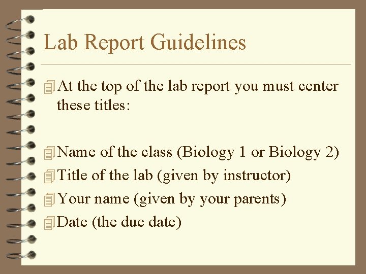 Lab Report Guidelines 4 At the top of the lab report you must center
