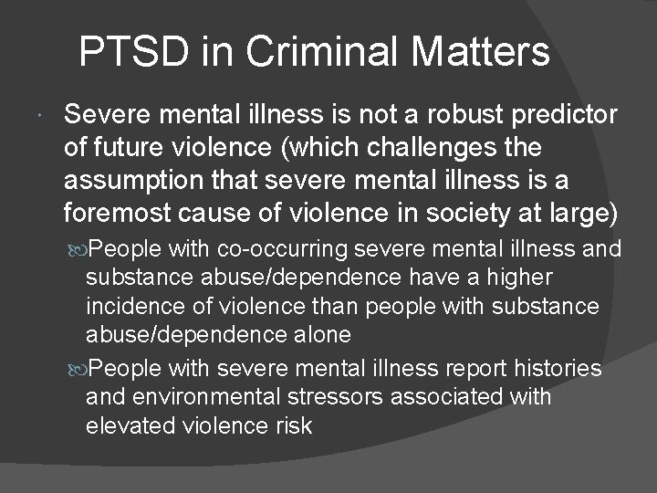 PTSD in Criminal Matters Severe mental illness is not a robust predictor of future