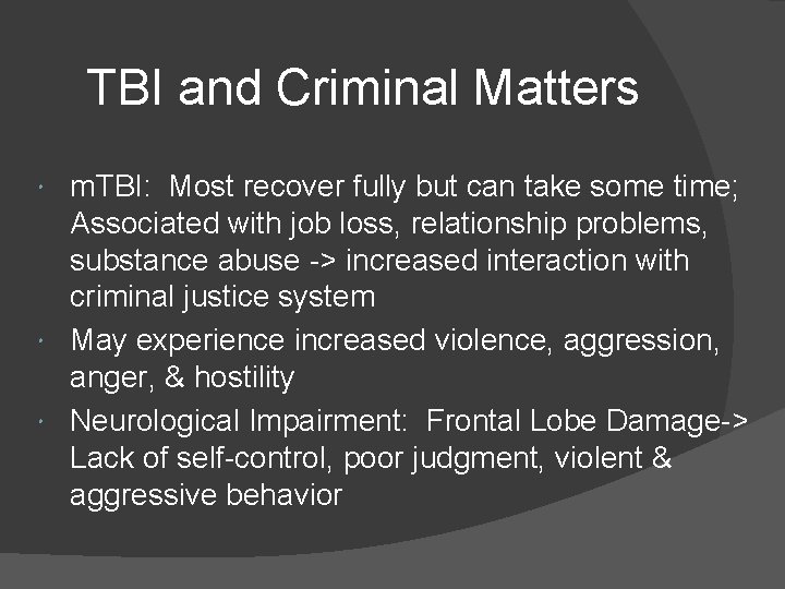TBI and Criminal Matters m. TBI: Most recover fully but can take some time;