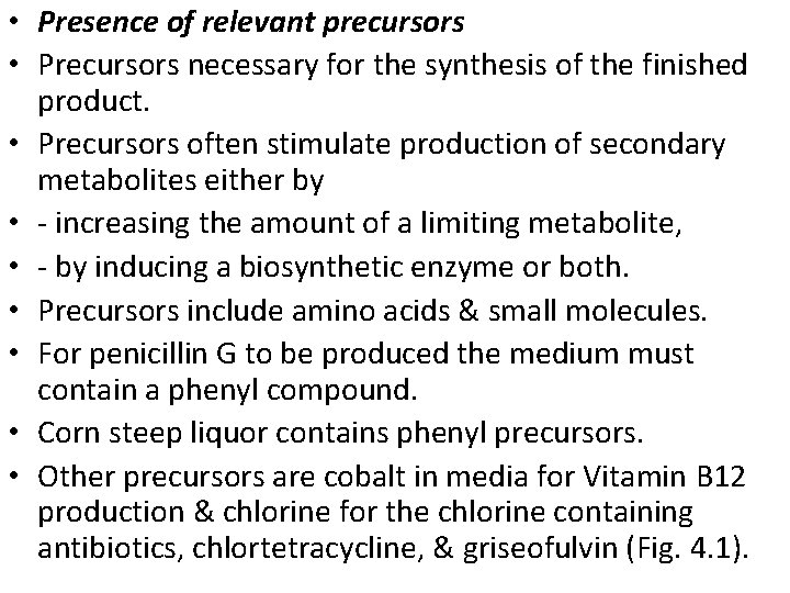  • Presence of relevant precursors • Precursors necessary for the synthesis of the