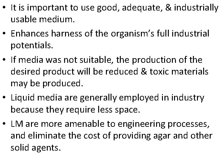  • It is important to use good, adequate, & industrially usable medium. •