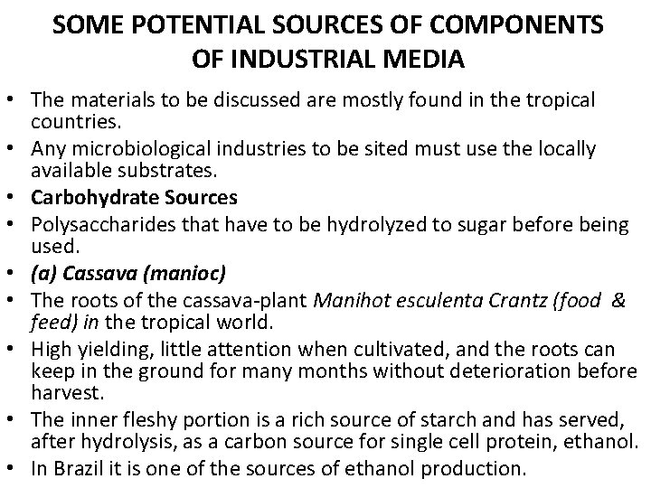 SOME POTENTIAL SOURCES OF COMPONENTS OF INDUSTRIAL MEDIA • The materials to be discussed