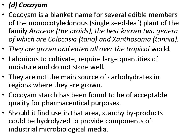  • (d) Cocoyam • Cocoyam is a blanket name for several edible members