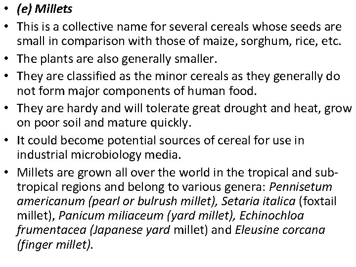  • (e) Millets • This is a collective name for several cereals whose