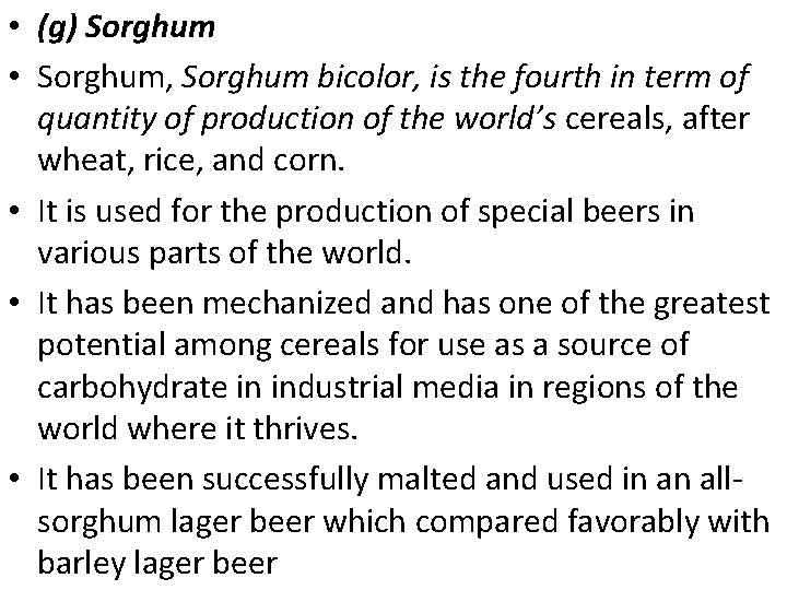  • (g) Sorghum • Sorghum, Sorghum bicolor, is the fourth in term of