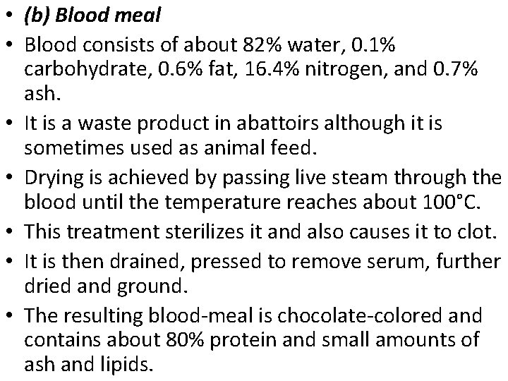  • (b) Blood meal • Blood consists of about 82% water, 0. 1%