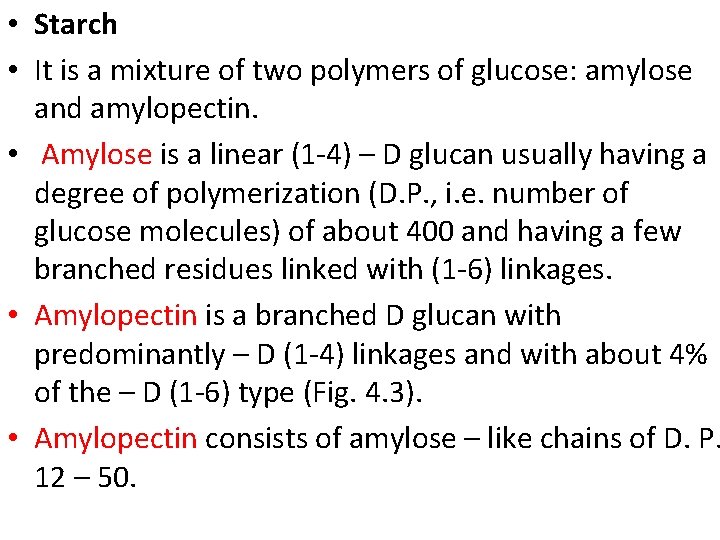  • Starch • It is a mixture of two polymers of glucose: amylose