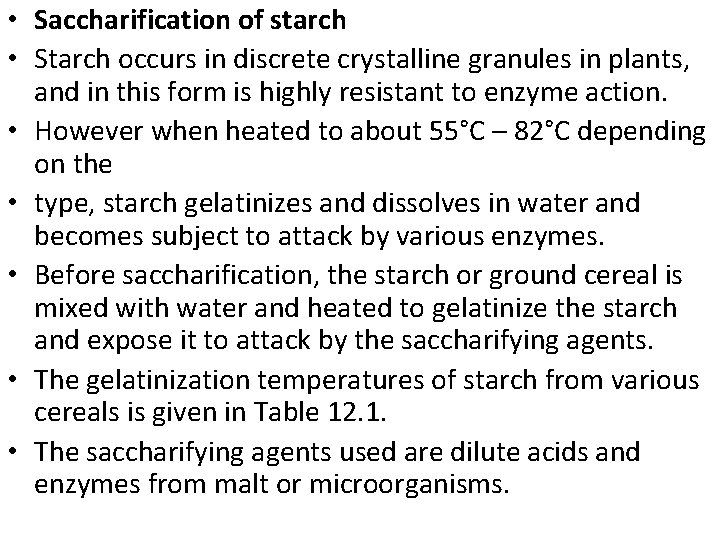  • Saccharification of starch • Starch occurs in discrete crystalline granules in plants,