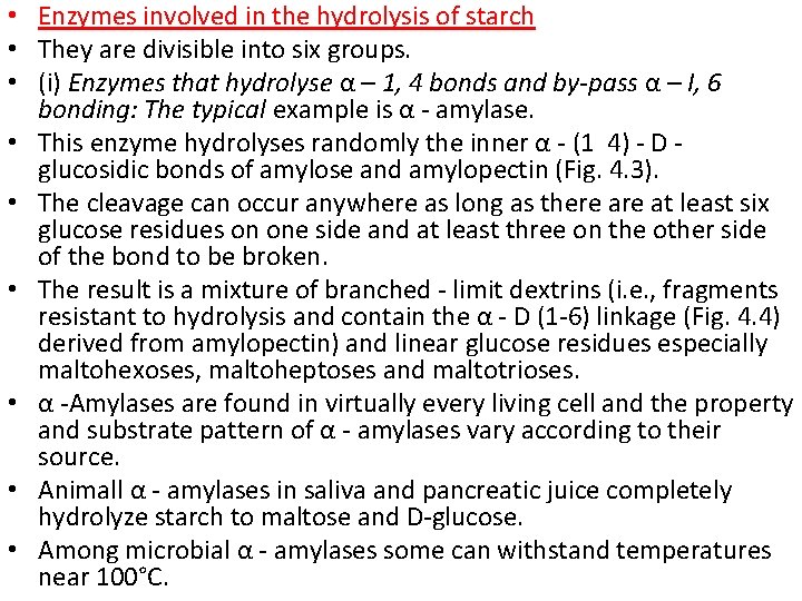  • Enzymes involved in the hydrolysis of starch • They are divisible into