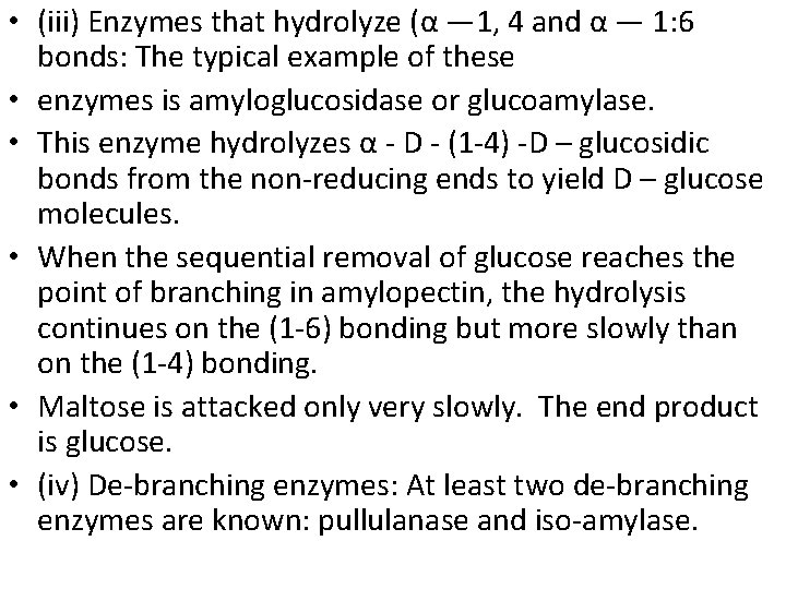 • (iii) Enzymes that hydrolyze (α — 1, 4 and α — 1: