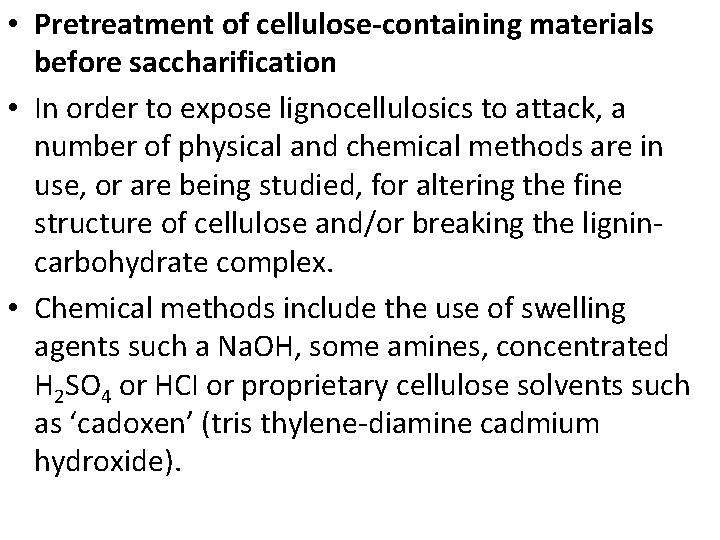  • Pretreatment of cellulose-containing materials before saccharification • In order to expose lignocellulosics