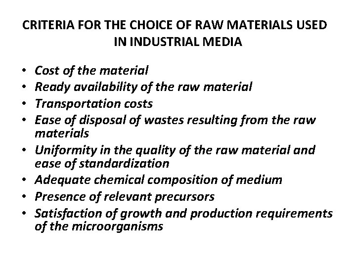 CRITERIA FOR THE CHOICE OF RAW MATERIALS USED IN INDUSTRIAL MEDIA • • Cost