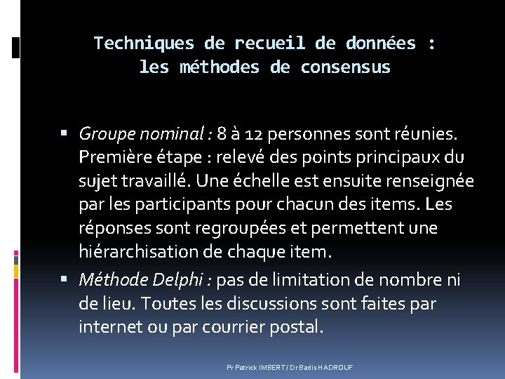 Techniques de recueil de données : les méthodes de consensus Groupe nominal : 8