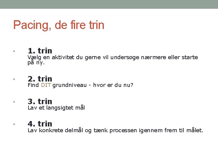 Pacing, de fire trin • 1. trin • 2. trin • 3. trin •