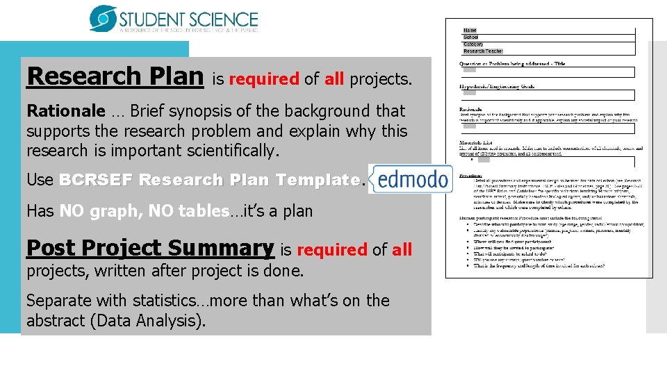 Research Plan is required of all projects. Rationale … Brief synopsis of the background