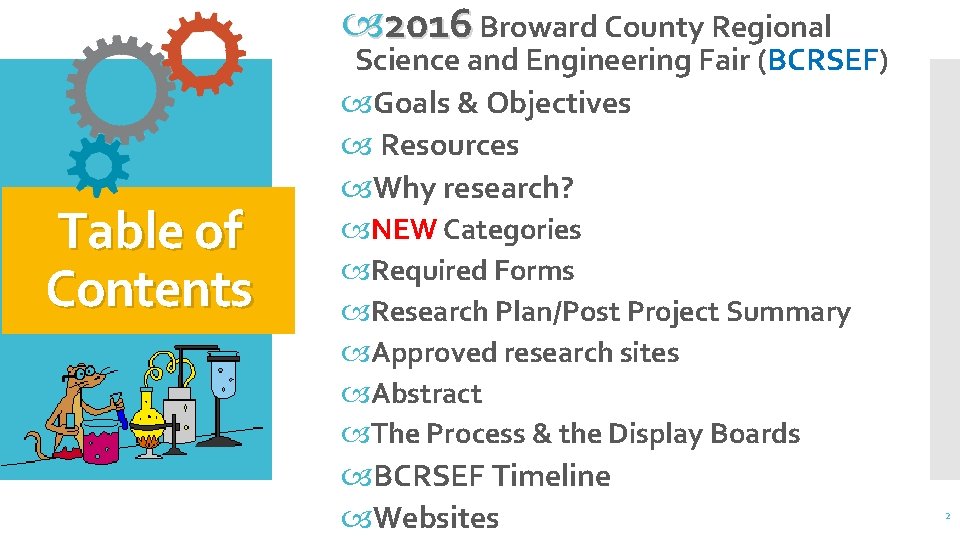  2016 Broward County Regional Table of Contents Science and Engineering Fair (BCRSEF) Goals