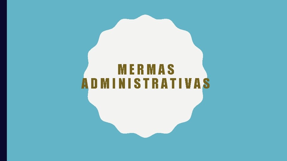 MERMAS ADMINISTRATIVAS 