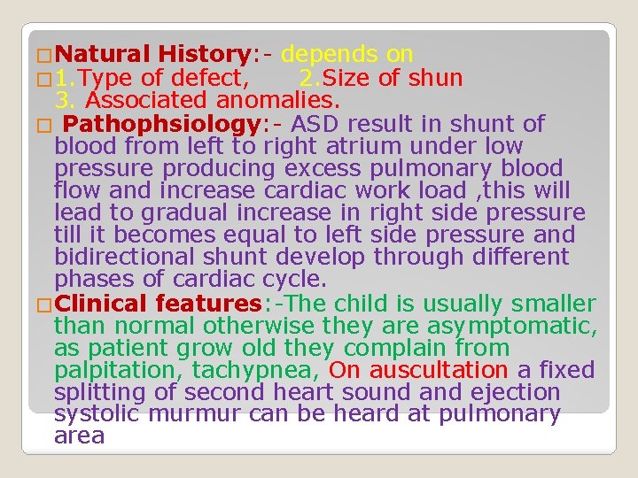 �Natural History: � 1. Type of defect, depends on 2. Size of shun 3.