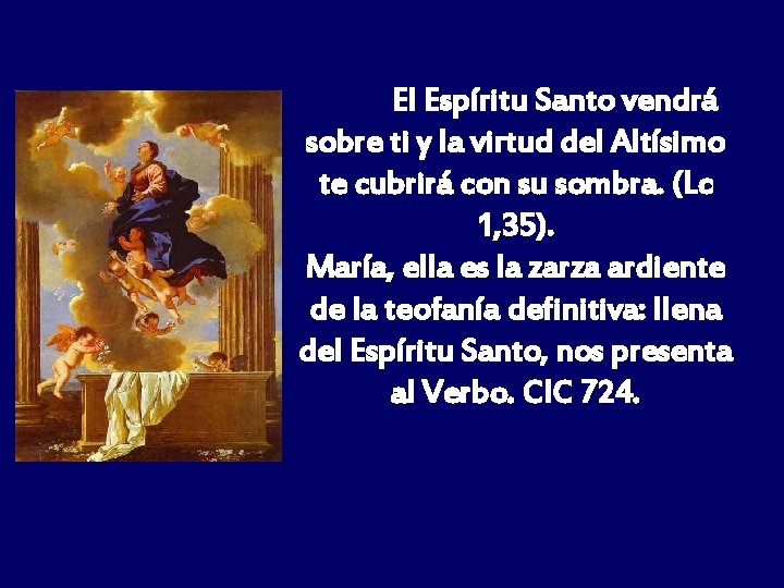El Espíritu Santo vendrá sobre ti y la virtud del Altísimo te cubrirá con