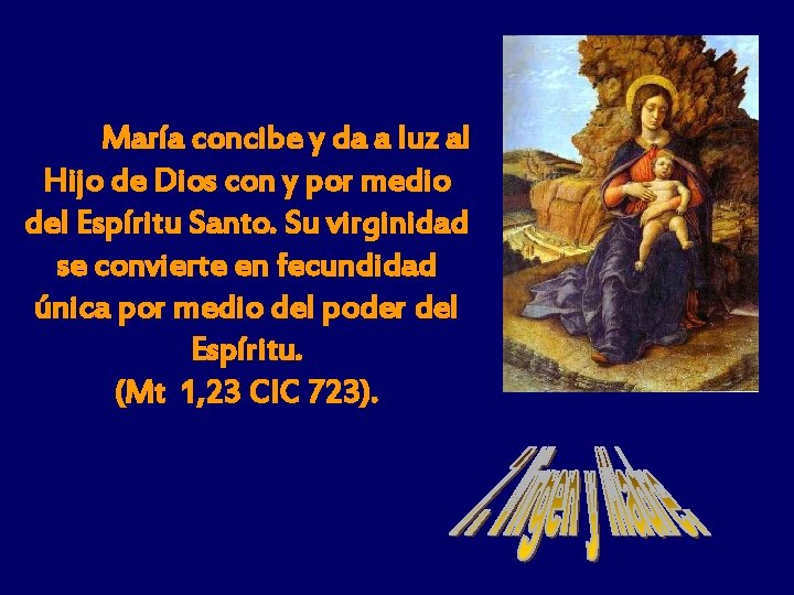  María concibe y da a luz al Hijo de Dios con y por