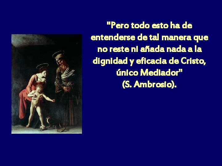 "Pero todo esto ha de entenderse de tal manera que no reste ni añada