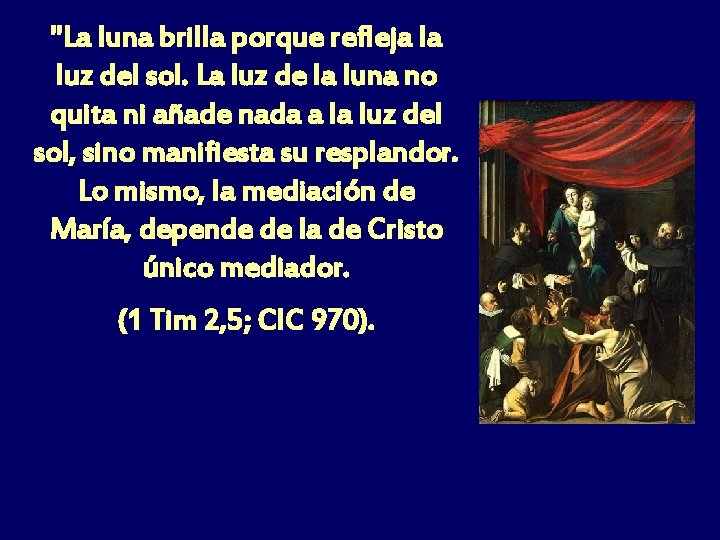 "La luna brilla porque refleja la luz del sol. La luz de la luna