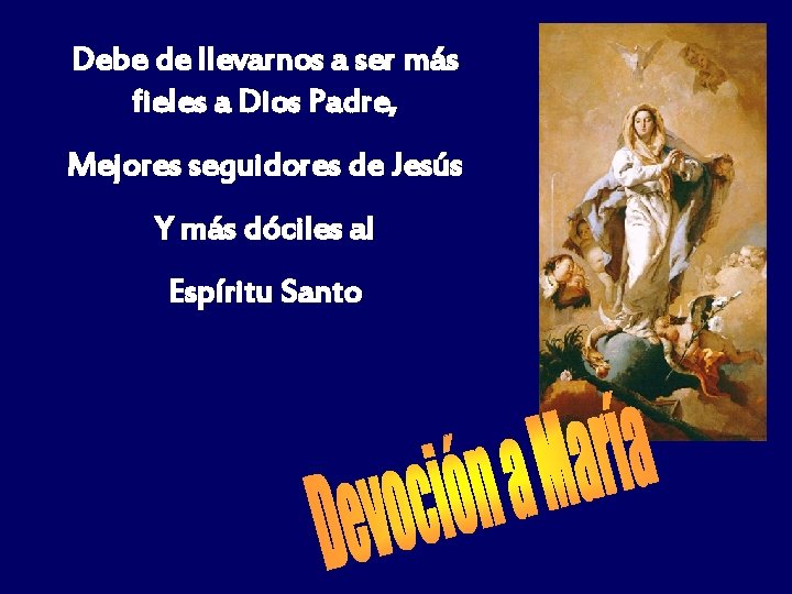 Debe de llevarnos a ser más fieles a Dios Padre, Mejores seguidores de Jesús