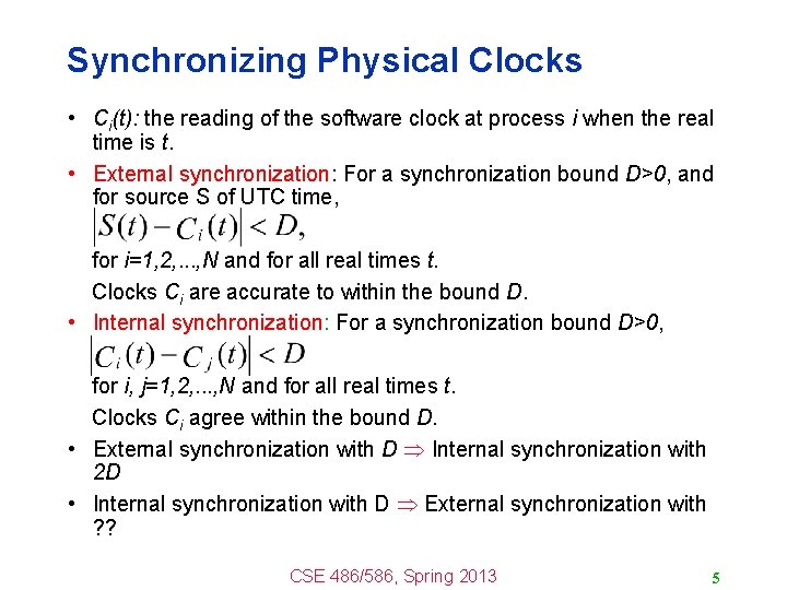 Synchronizing Physical Clocks • Ci(t): the reading of the software clock at process i