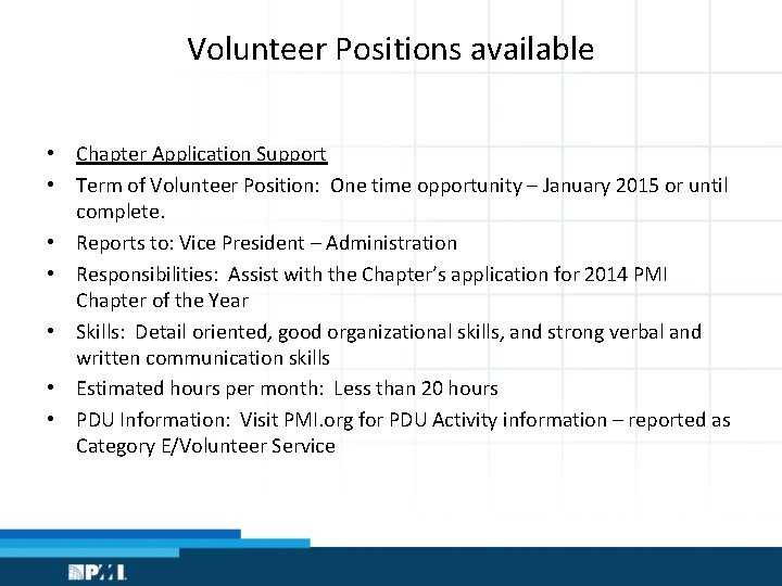 Volunteer Positions available • Chapter Application Support • Term of Volunteer Position: One time