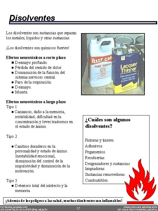 Disolventes Los disolventes son sustancias que separan los metales, líquidos y otras sustancias. ¡Los