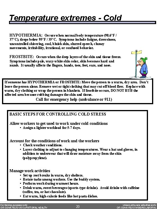Temperature extremes - Cold HYPOTHERMIA: Occurs when normal body temperature (98. 6°F / 37°C),