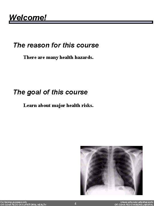 Welcome! The reason for this course There are many health hazards. The goal of