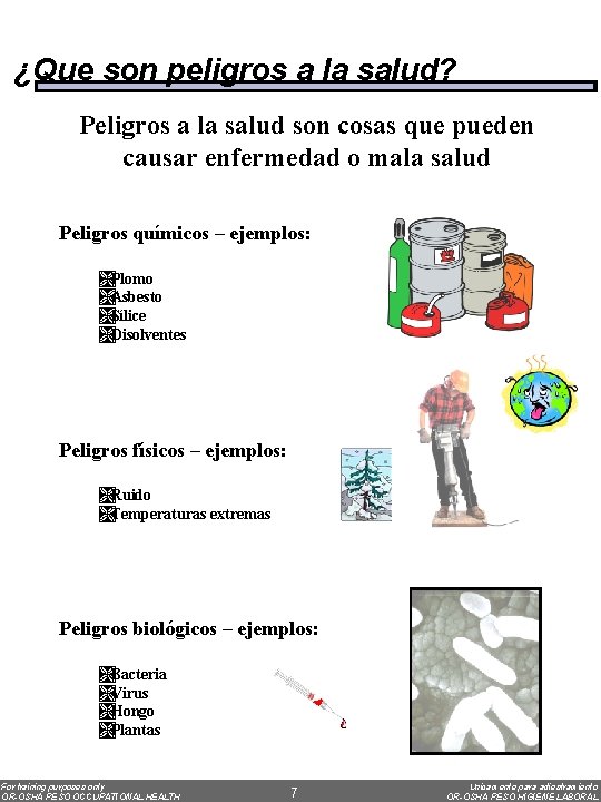 ¿Que son peligros a la salud? Peligros a la salud son cosas que pueden