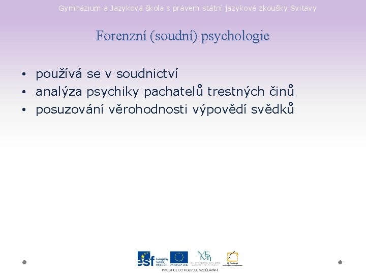 Gymnázium a Jazyková škola s právem státní jazykové zkoušky Svitavy Forenzní (soudní) psychologie •