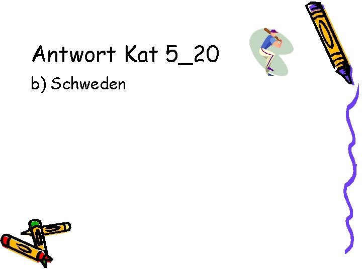 Antwort Kat 5_20 b) Schweden 