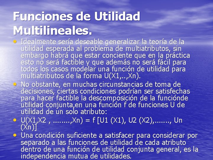 Funciones de Utilidad Multilineales. • Idealmente sería deseable generalizar la teoría de la •