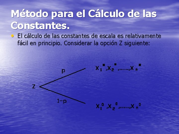 Método para el Cálculo de las Constantes. • El cálculo de las constantes de