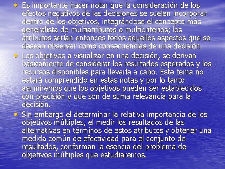  • Es importante hacer notar que la consideración de los • • efectos