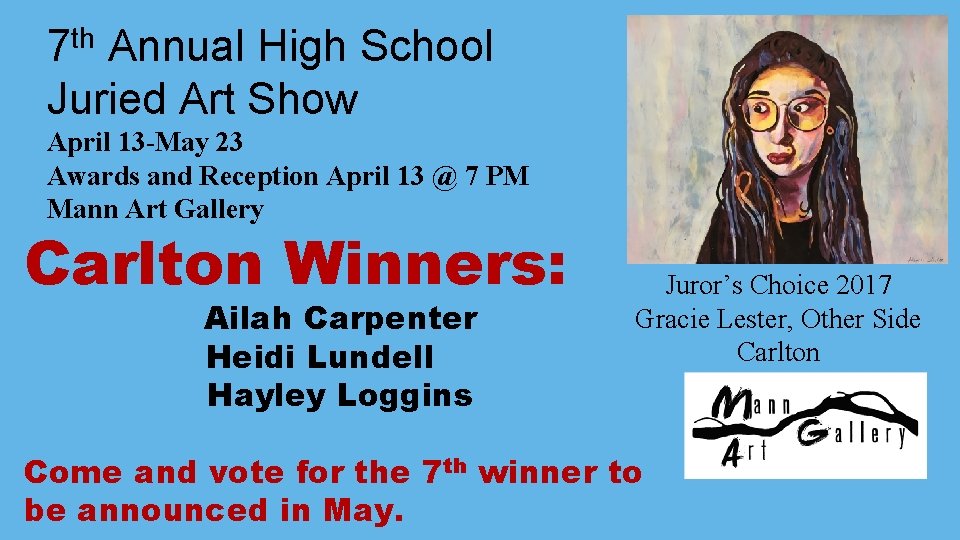 7 th Annual High School Juried Art Show April 13 -May 23 Awards and