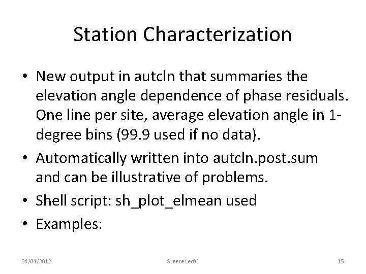 Station Characterization • New output in autcln that summaries the elevation angle dependence of