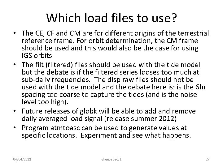 Which load files to use? • The CE, CF and CM are for different