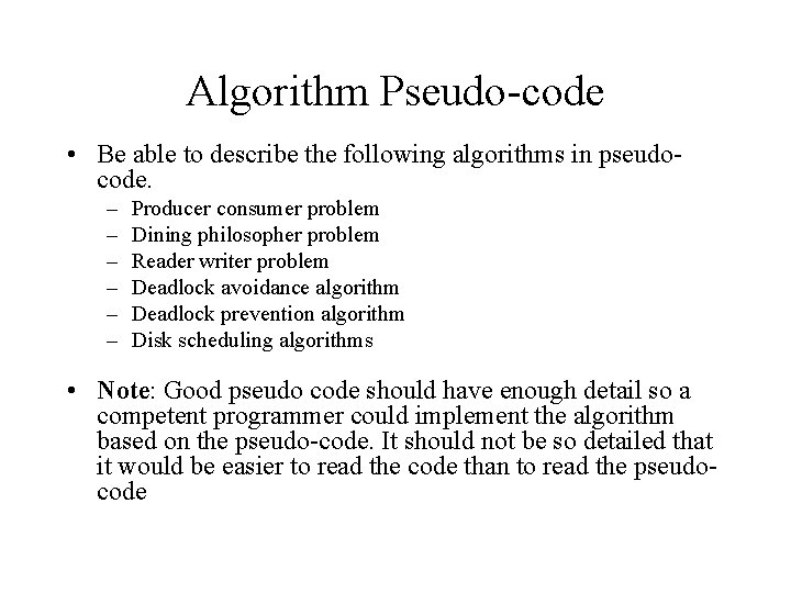 Algorithm Pseudo-code • Be able to describe the following algorithms in pseudocode. – –